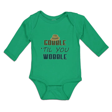 Long Sleeve Bodysuit Baby Gobble 'til You Wobble Boy & Girl Clothes Cotton