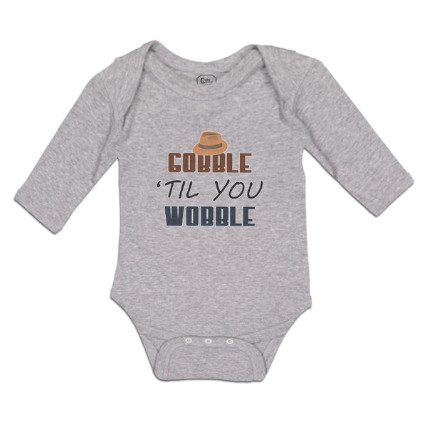 Long Sleeve Bodysuit Baby Gobble 'til You Wobble Boy & Girl Clothes Cotton - Cute Rascals