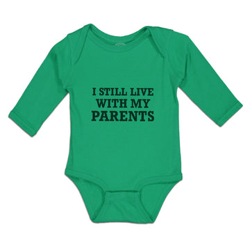 Long Sleeve Bodysuit Baby I Still Live with My Parents Boy & Girl Clothes Cotton