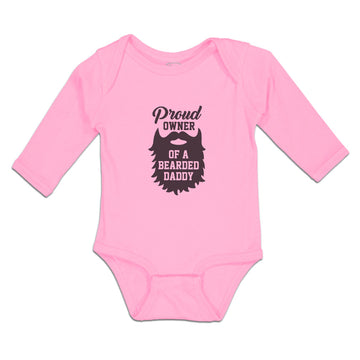 Long Sleeve Bodysuit Baby Proud Owner of A Bearded Daddy Boy & Girl Clothes