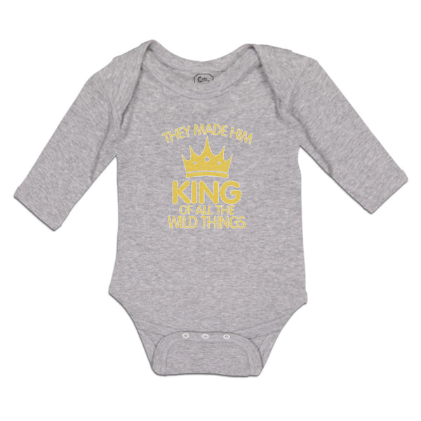 Long Sleeve Bodysuit Baby They Made Him King of All The Wild Things Cotton