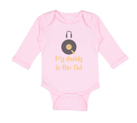Long Sleeve Bodysuit Baby My Daddy Is The Dj Dad Father's Day Funny Cotton