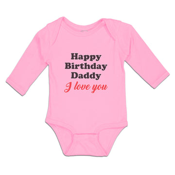 Long Sleeve Bodysuit Baby Happy Birthday Daddy I Love You Boy & Girl Clothes