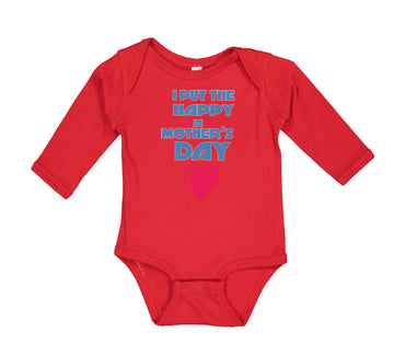 Long Sleeve Bodysuit Baby I Put The Happy in Mother's Day Boy & Girl Clothes