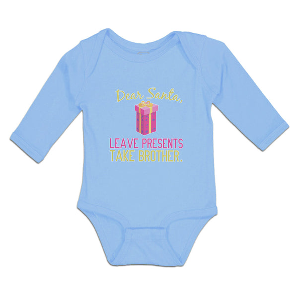 Long Sleeve Bodysuit Baby Dear Santa, Leave Presents Take Brother. with Gift Box - Cute Rascals