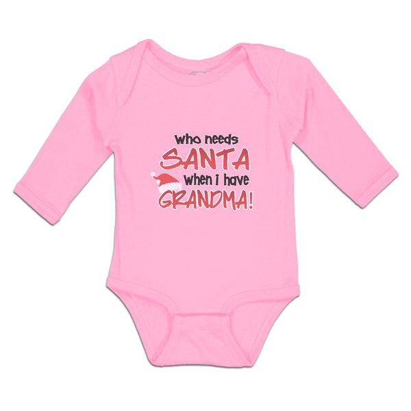 Long Sleeve Bodysuit Baby Who Needs Santa When I Have Grandma! Cotton
