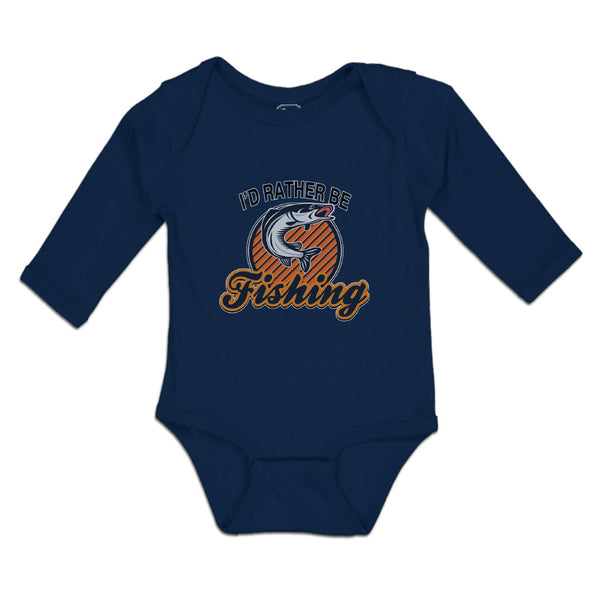 Long Sleeve Bodysuit Baby I'D Rather Be Fishing Boy & Girl Clothes Cotton