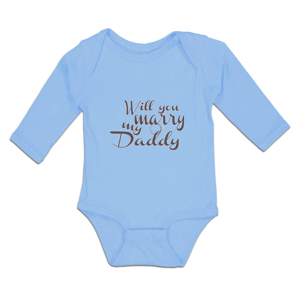 Long Sleeve Bodysuit Baby Will You Marry My Daddy with Ring Boy & Girl Clothes