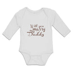 Long Sleeve Bodysuit Baby Will You Marry My Daddy with Ring Boy & Girl Clothes