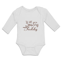 Long Sleeve Bodysuit Baby Will You Marry My Daddy with Ring Boy & Girl Clothes