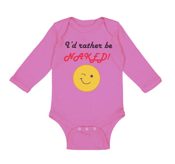 Long Sleeve Bodysuit Baby I'D Rather Be Naked! Style B Funny Humor Cotton