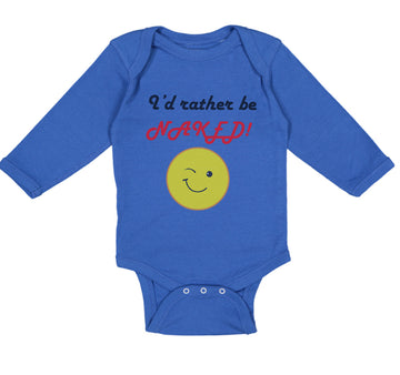 Long Sleeve Bodysuit Baby I'D Rather Be Naked! Style B Funny Humor Cotton