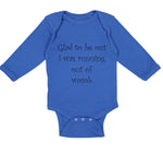 Long Sleeve Bodysuit Baby Glad to Be out I Was Running out of Womb Humor Funny - Cute Rascals