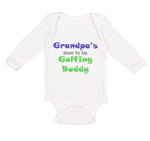 Long Sleeve Bodysuit Baby Grandpa's Soon Golfing Buddy Golf Grandpa Grandfather - Cute Rascals