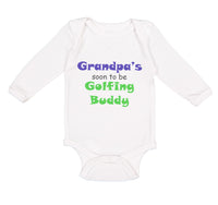 Long Sleeve Bodysuit Baby Grandpa's Soon Golfing Buddy Golf Grandpa Grandfather - Cute Rascals