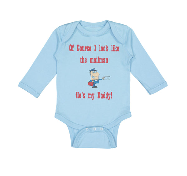 Long Sleeve Bodysuit Baby Course Look Mailman He's Daddy Dad Father's Cotton - Cute Rascals