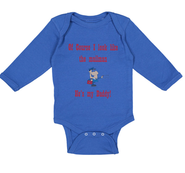 Long Sleeve Bodysuit Baby Course Look Mailman He's Daddy Dad Father's Cotton - Cute Rascals