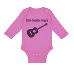 Long Sleeve Bodysuit Baby My Daddy Plays Guitar Dad Father's Day B Cotton