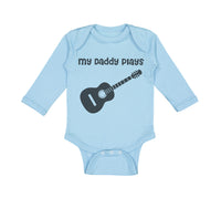 Long Sleeve Bodysuit Baby My Daddy Plays Guitar Dad Father's Day B Cotton