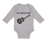 Long Sleeve Bodysuit Baby My Daddy Plays Guitar Dad Father's Day B Cotton