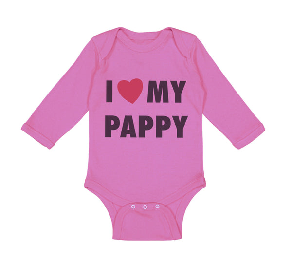 Long Sleeve Bodysuit Baby I Love My Pappy Dad Father's Day Boy & Girl Clothes