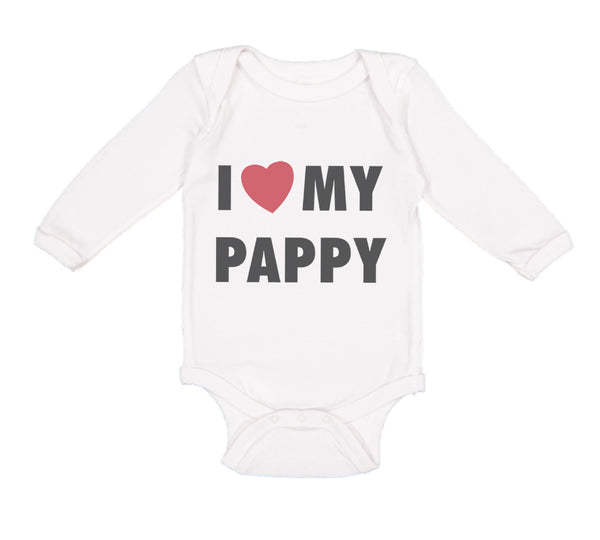 Long Sleeve Bodysuit Baby I Love My Pappy Dad Father's Day Boy & Girl Clothes