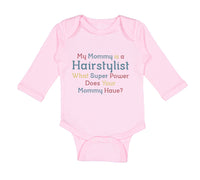 Long Sleeve Bodysuit Baby Mommy Hairstylist What Super Power Your Cotton