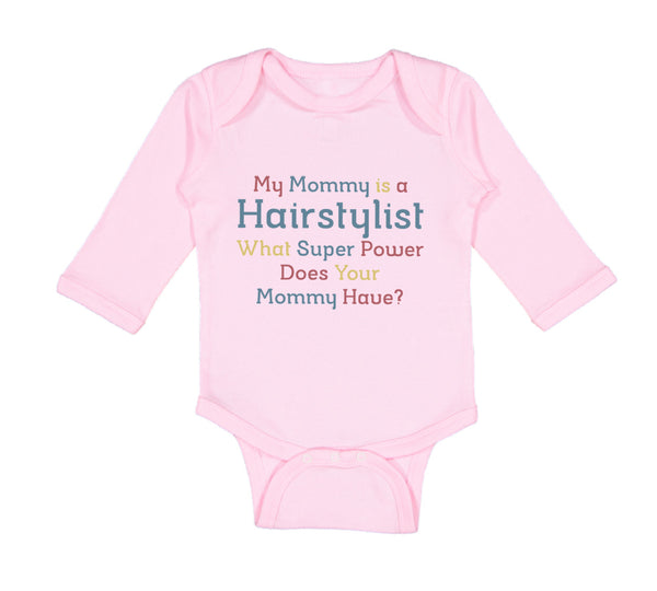 Long Sleeve Bodysuit Baby Mommy Hairstylist What Super Power Your Cotton