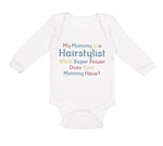 Long Sleeve Bodysuit Baby Mommy Hairstylist What Super Power Your Cotton