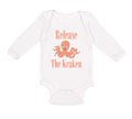 Long Sleeve Bodysuit Baby Release The Kraken Funny Humor Boy & Girl Clothes