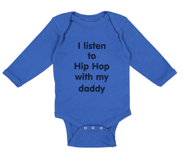 Long Sleeve Bodysuit Baby Listen Hip Hop My Daddy Dad Father's Funny Cotton