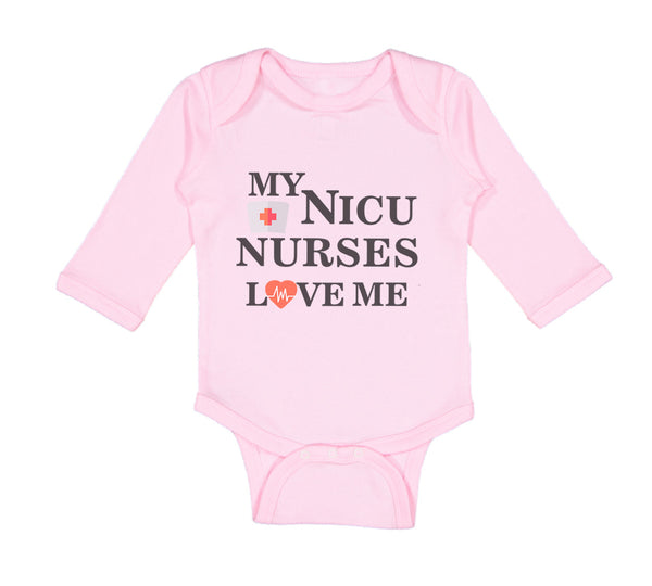 Long Sleeve Bodysuit Baby My Nicu Nurses Love Me Baby Primie Funny Humor Cotton