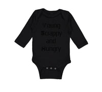 Long Sleeve Bodysuit Baby Young Scrappy and Hungry Funny Humor Cotton