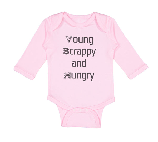 Long Sleeve Bodysuit Baby Young Scrappy and Hungry Funny Humor Cotton