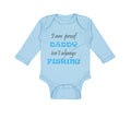 Long Sleeve Bodysuit Baby Proof Daddy Isn'T Always Fishing Fisherman Dad Cotton