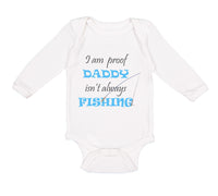Long Sleeve Bodysuit Baby Proof Daddy Isn'T Always Fishing Fisherman Dad Cotton