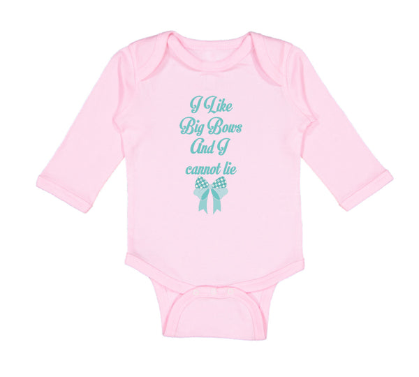 Long Sleeve Bodysuit Baby I like Big Bows and I Cannot Lie Funny Humor Cotton