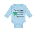 Long Sleeve Bodysuit Baby Dentists Make The Cutest Babies Teeth Dental Cotton