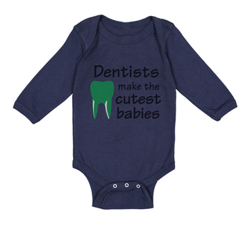 Long Sleeve Bodysuit Baby Dentists Make The Cutest Babies Teeth Dental Cotton