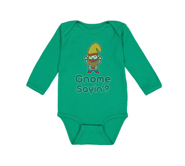 Long Sleeve Bodysuit Baby Gnome Sayin' Boy & Girl Clothes Cotton