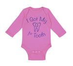 Long Sleeve Bodysuit Baby I Got My First Tooth Funny Humor Style A Cotton