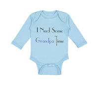 Long Sleeve Bodysuit Baby I Need Some Grandpa Time Grandpa Grandfather Cotton