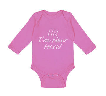 Long Sleeve Bodysuit Baby Hi I'M New Here Chill Funny Humor Boy & Girl Clothes