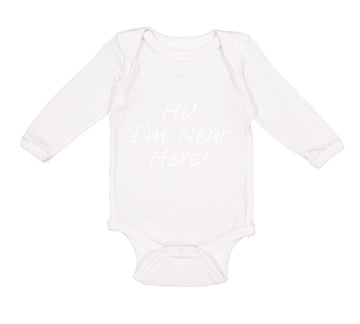 Long Sleeve Bodysuit Baby Hi I'M New Here Chill Funny Humor Boy & Girl Clothes