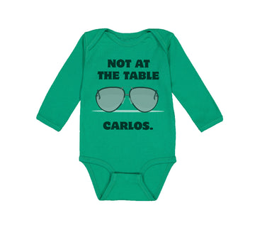 Long Sleeve Bodysuit Baby Not at The Table Carlos Funny Humor Style B Cotton