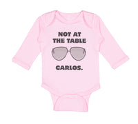 Long Sleeve Bodysuit Baby Not at The Table Carlos Funny Humor Style B Cotton