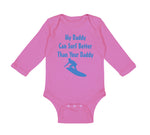 Long Sleeve Bodysuit Baby My Daddy Surf Better Your Dad Father's Day Cotton