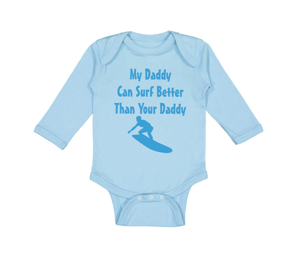 Long Sleeve Bodysuit Baby My Daddy Surf Better Your Dad Father's Day Cotton