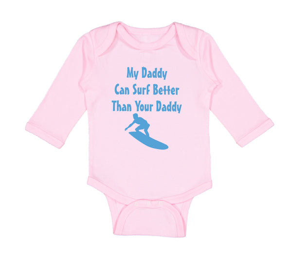 Long Sleeve Bodysuit Baby My Daddy Surf Better Your Dad Father's Day Cotton