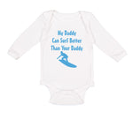 Long Sleeve Bodysuit Baby My Daddy Surf Better Your Dad Father's Day Cotton